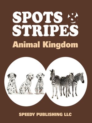 cover image of Spots & Stripes Animal Kingdom